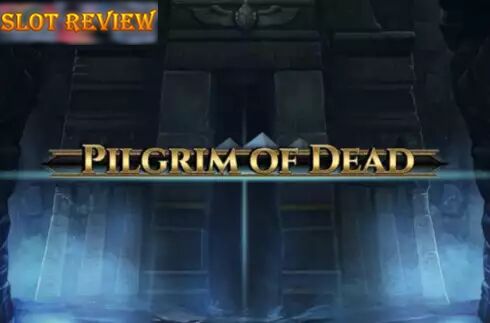 Pilgrim of Dead Slot Review